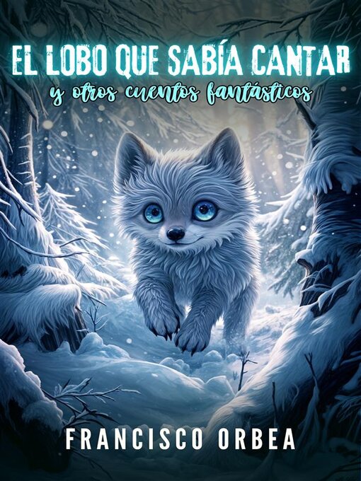 Cover image for El Lobo Que Sabía Cantar Y Otros Cuentos Fantásticos